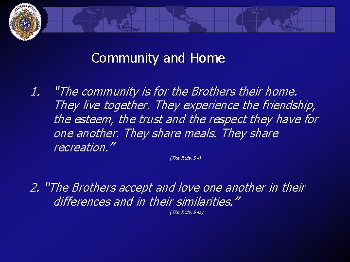 Community and Home 1. “The community is for the Brothers their home. They live