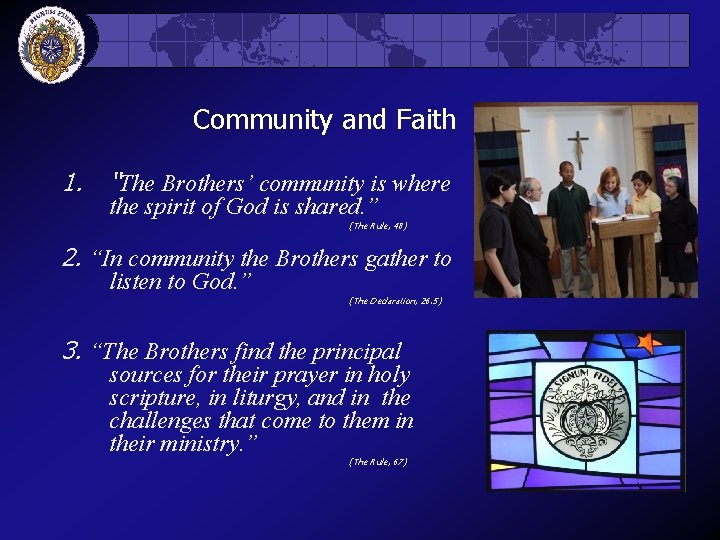 Community and Faith 1. “The Brothers’ community is where the spirit of God is
