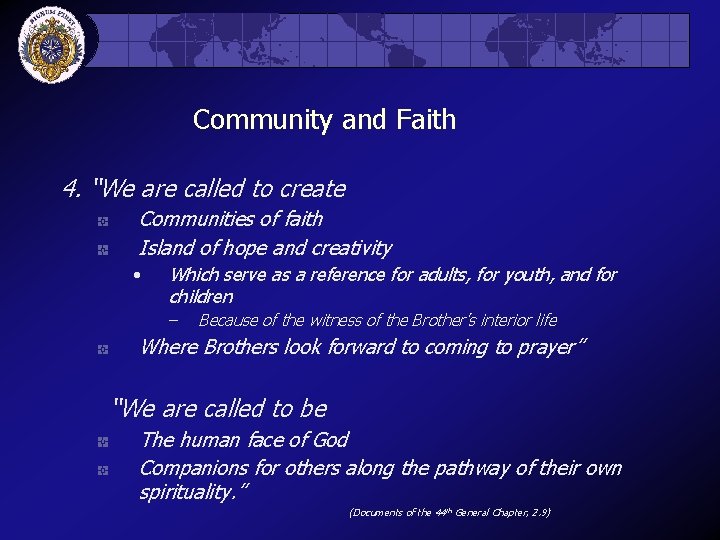 Community and Faith 4. “We are called to create Communities of faith Island of