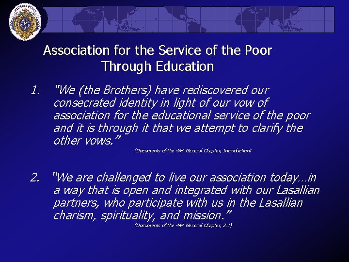 Association for the Service of the Poor Through Education 1. “We (the Brothers) have