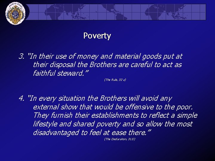 Poverty 3. “In their use of money and material goods put at their disposal