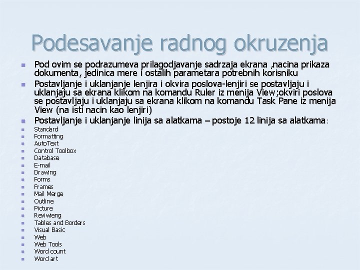 Podesavanje radnog okruzenja n n n n n n Pod ovim se podrazumeva prilagodjavanje