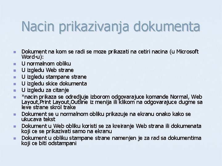 Nacin prikazivanja dokumenta n n n n n Dokument na kom se radi se