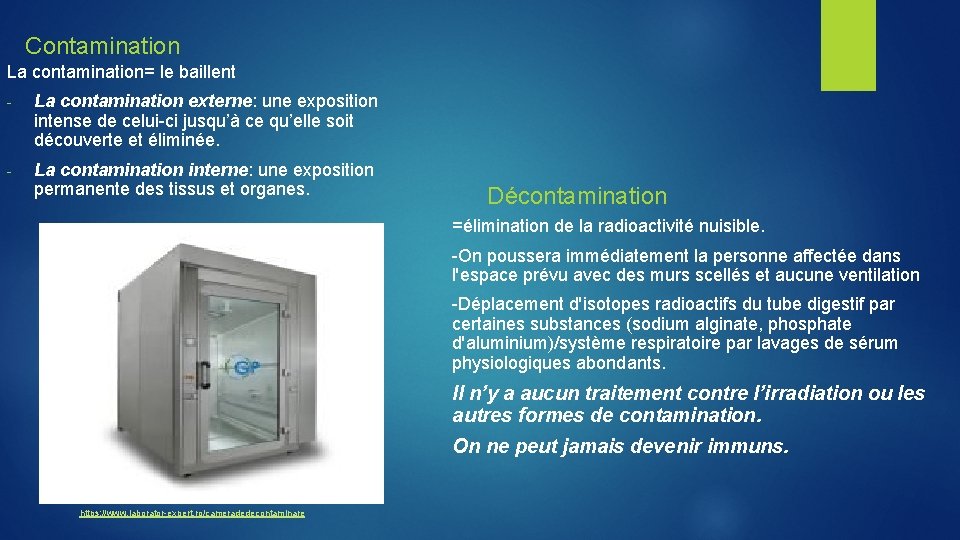 Contamination La contamination= le baillent - La contamination externe: une exposition intense de celui-ci