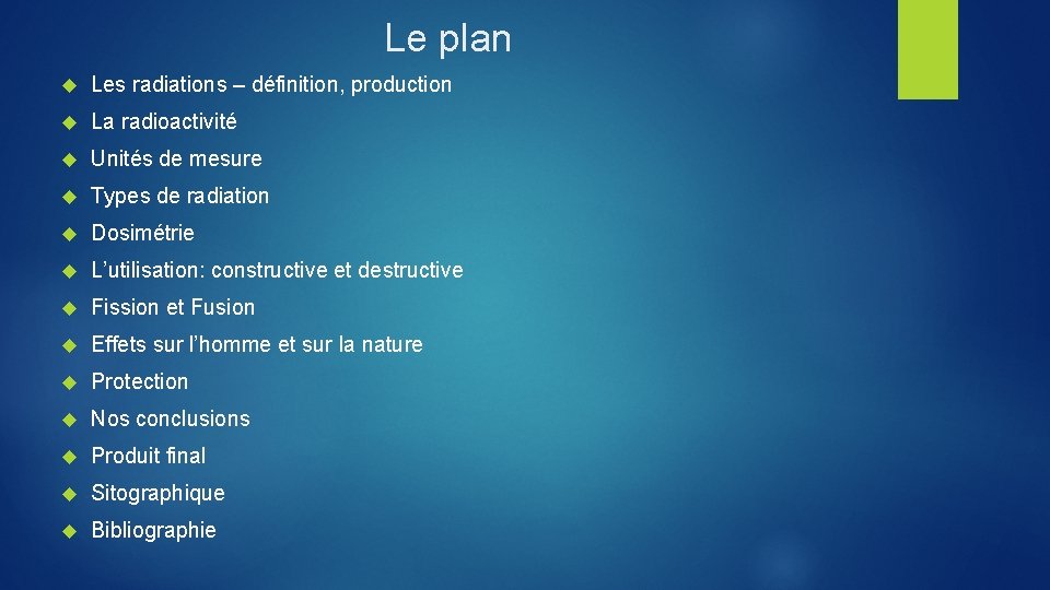 Le plan Les radiations – définition, production La radioactivité Unités de mesure Types de