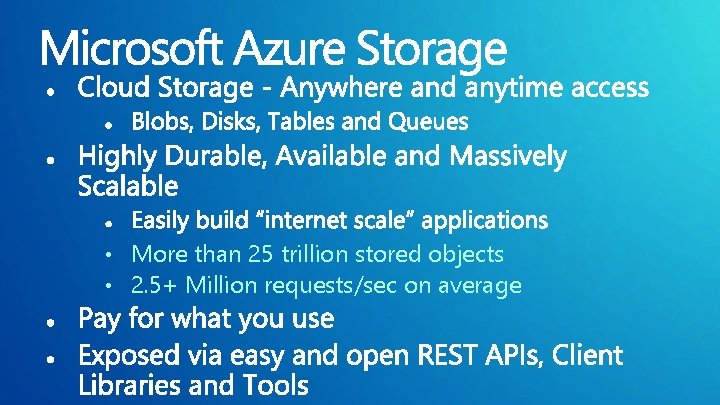  • More than 25 trillion stored objects • 2. 5+ Million requests/sec on