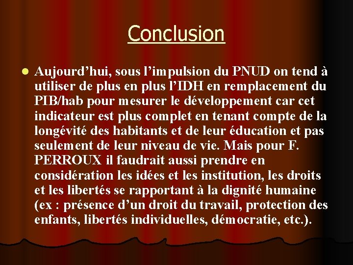 Conclusion l Aujourd’hui, sous l’impulsion du PNUD on tend à utiliser de plus en