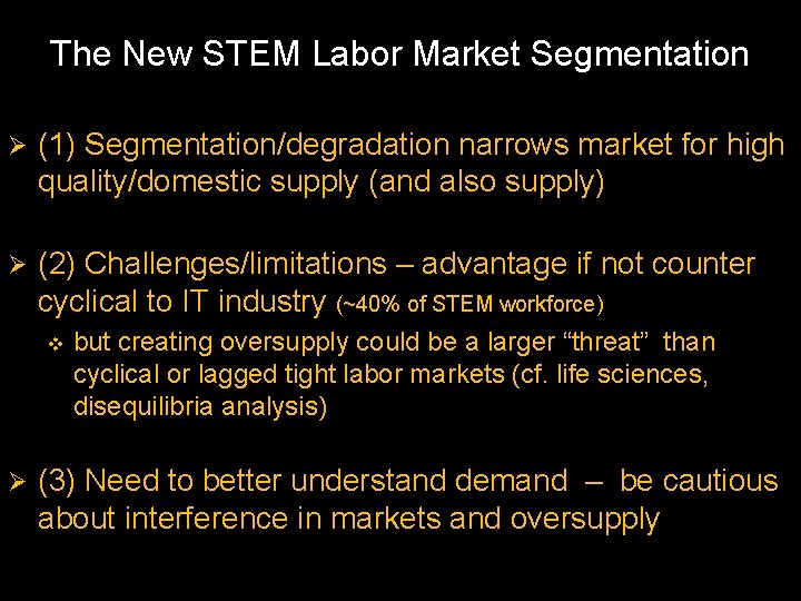 The New STEM Labor Market Segmentation Ø (1) Segmentation/degradation narrows market for high quality/domestic