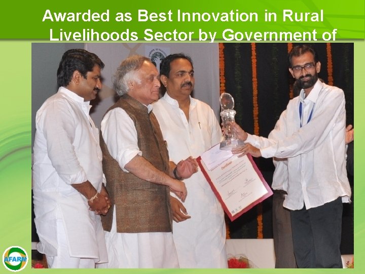 Awarded as Best Innovation in Rural Livelihoods Sector by Government of Maharashtra 