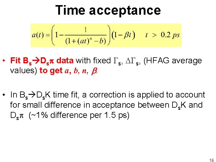 Time acceptance • Fit Bs Dsp data with fixed Gs, DGs, (HFAG average values)