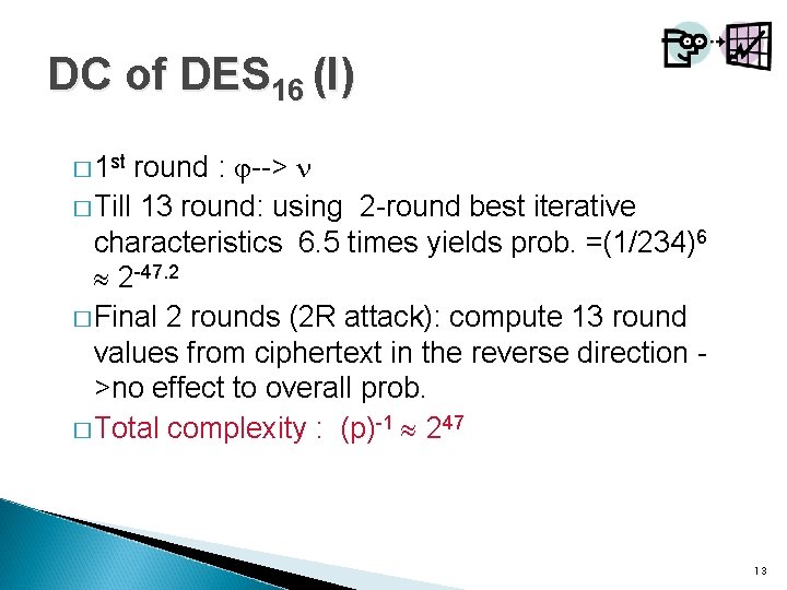 DC of DES 16 (I) round : --> � Till 13 round: using 2