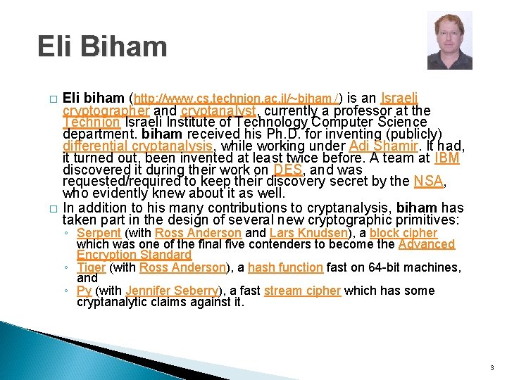 Eli Biham � � Eli biham (http: //www. cs. technion. ac. il/~biham/) is an