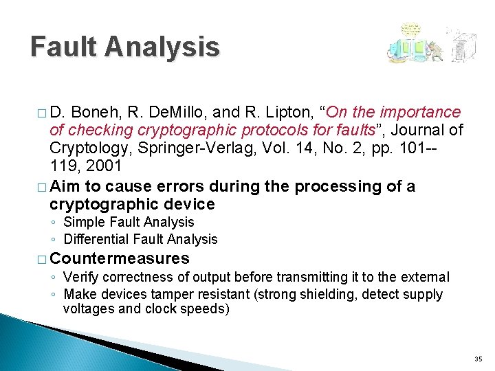 Fault Analysis � D. Boneh, R. De. Millo, and R. Lipton, “On the importance