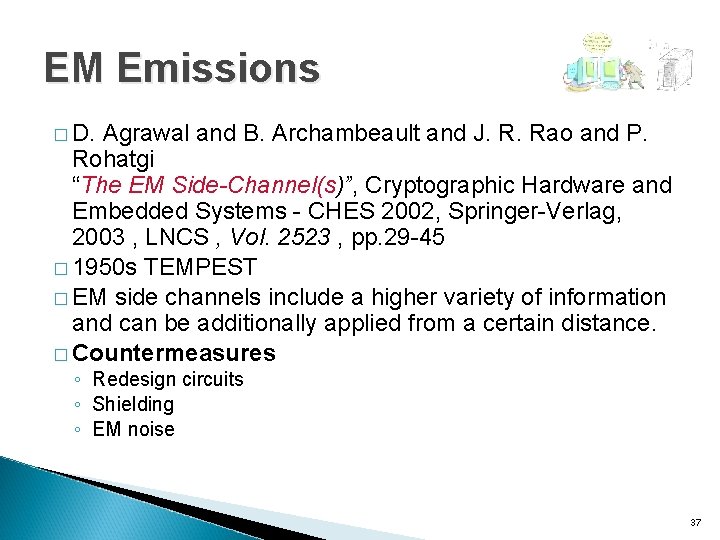 EM Emissions � D. Agrawal and B. Archambeault and J. R. Rao and P.