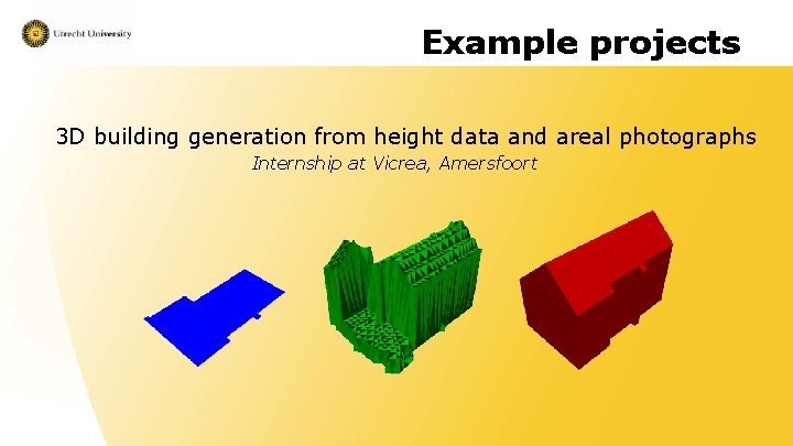 Example projects 3 D building generation from height data and areal photographs Internship at