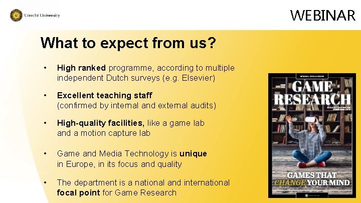 WEBINAR What to expect from us? • High ranked programme, according to multiple independent