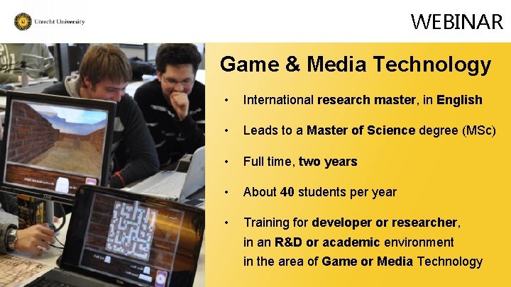 WEBINAR Game & Media Technology • International research master, in English • Leads to