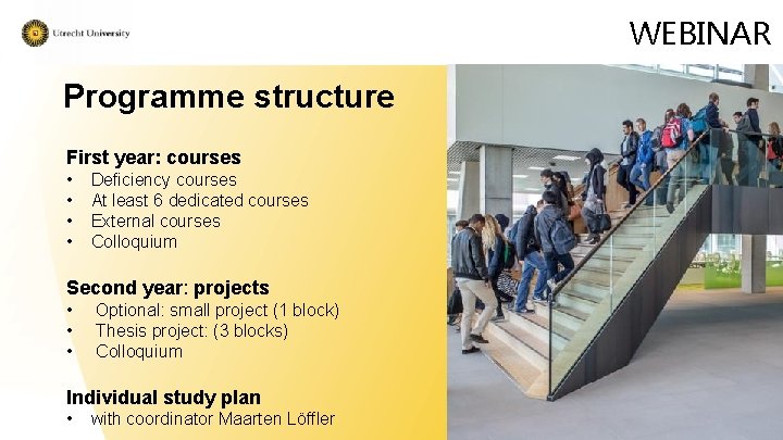 WEBINAR Programme structure First year: courses • • Deficiency courses At least 6 dedicated
