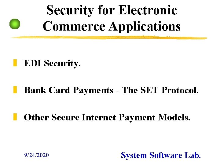 Security for Electronic Commerce Applications z EDI Security. z Bank Card Payments - The