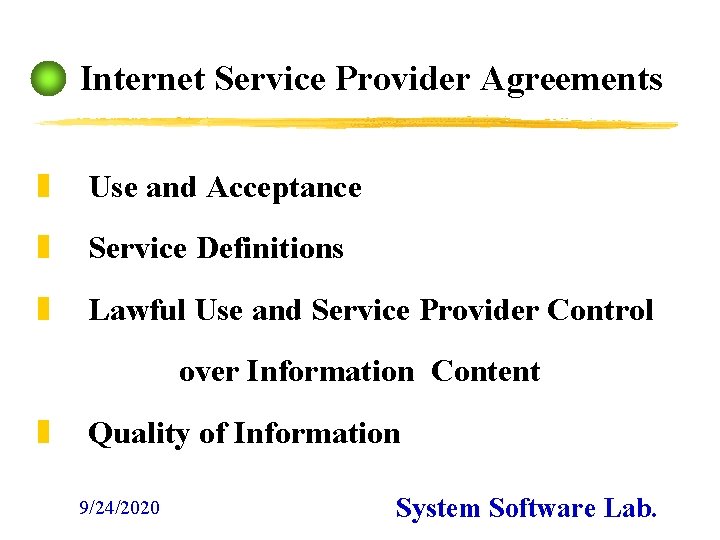 Internet Service Provider Agreements z Use and Acceptance z Service Definitions z Lawful Use