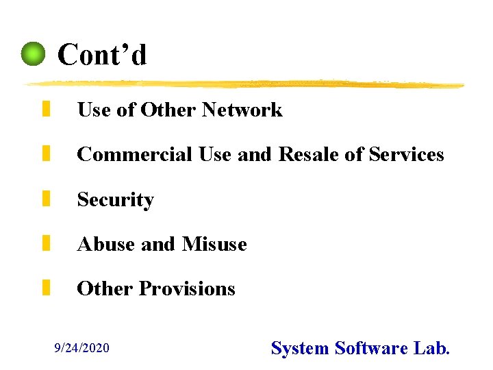 Cont’d z Use of Other Network z Commercial Use and Resale of Services z