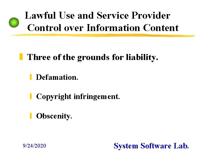 Lawful Use and Service Provider Control over Information Content z Three of the grounds