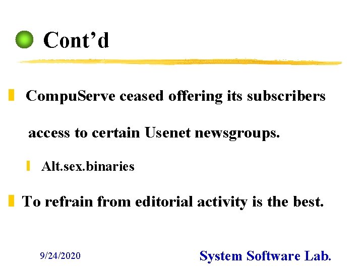 Cont’d z Compu. Serve ceased offering its subscribers access to certain Usenet newsgroups. y