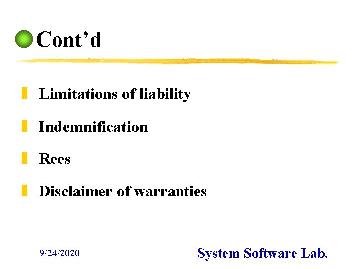 Cont’d z Limitations of liability z Indemnification z Rees z Disclaimer of warranties 9/24/2020