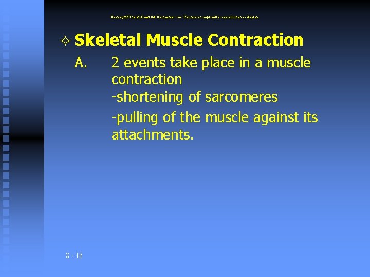 Copyright The Mc. Graw-Hill Companies, Inc. Permission required for reproduction or display. Skeletal Muscle