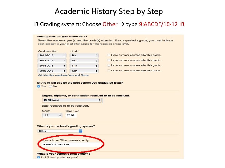 Academic History Step by Step IB Grading system: Choose Other type 9: ABCDF/10 -12