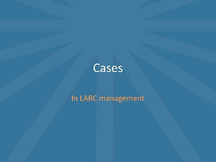 Cases In LARC management Cases In LARC management