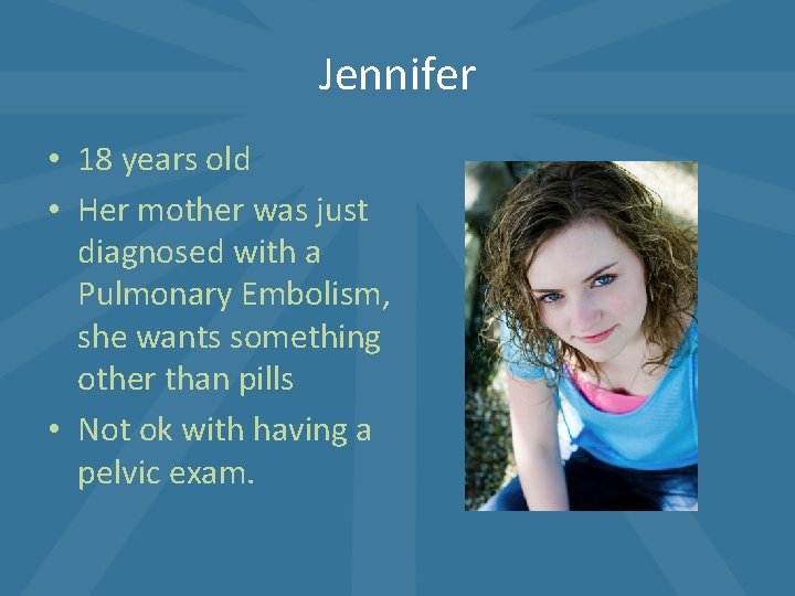 Jennifer • 18 years old • Her mother was just diagnosed with a Pulmonary Jennifer • 18 years old • Her mother was just diagnosed with a Pulmonary