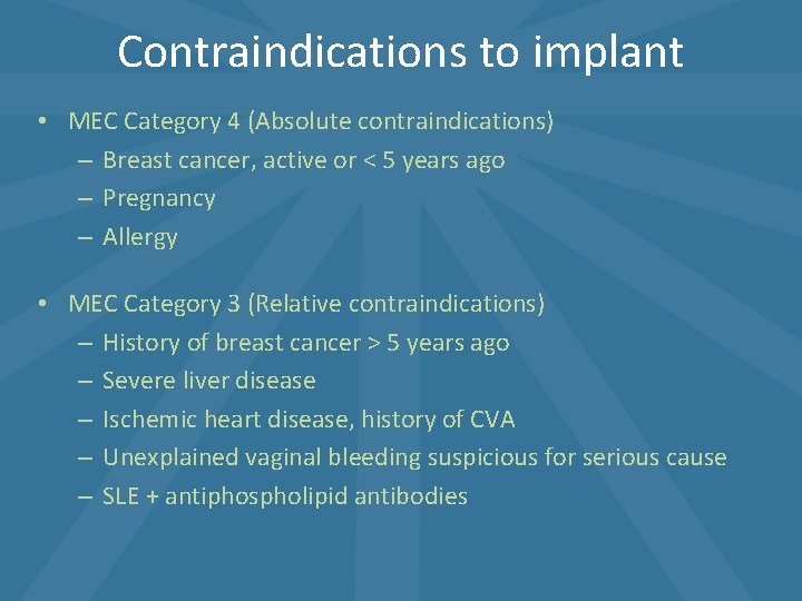 Contraindications to implant • MEC Category 4 (Absolute contraindications) – Breast cancer, active or Contraindications to implant • MEC Category 4 (Absolute contraindications) – Breast cancer, active or