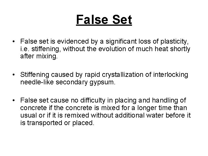 False Set • False set is evidenced by a significant loss of plasticity, i.