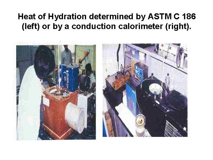 Heat of Hydration determined by ASTM C 186 (left) or by a conduction calorimeter