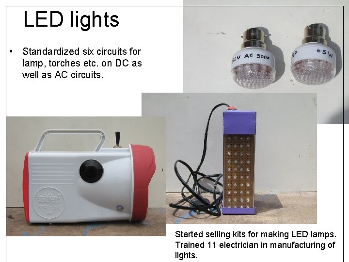 LED lights • Standardized six circuits for lamp, torches etc. on DC as well