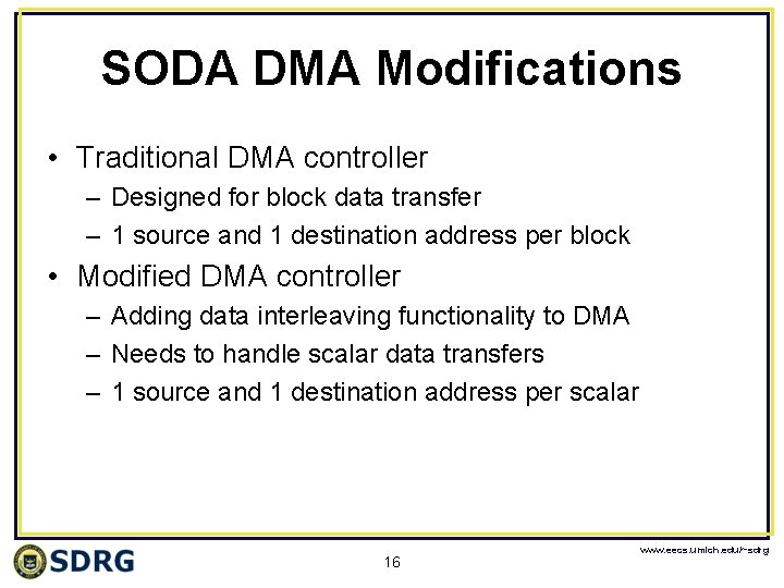 SODA DMA Modifications • Traditional DMA controller – Designed for block data transfer –