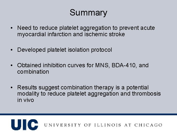Summary • Need to reduce platelet aggregation to prevent acute myocardial infarction and ischemic