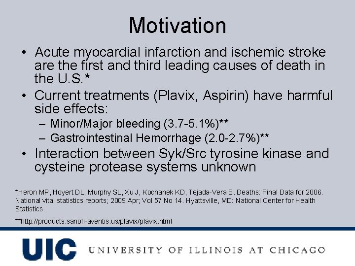 Motivation • Acute myocardial infarction and ischemic stroke are the first and third leading