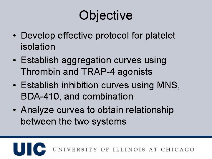 Objective • Develop effective protocol for platelet isolation • Establish aggregation curves using Thrombin
