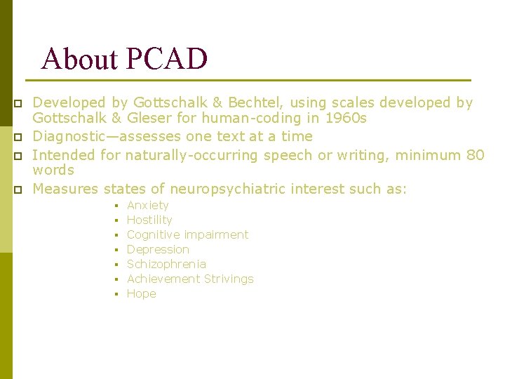About PCAD p p Developed by Gottschalk & Bechtel, using scales developed by Gottschalk