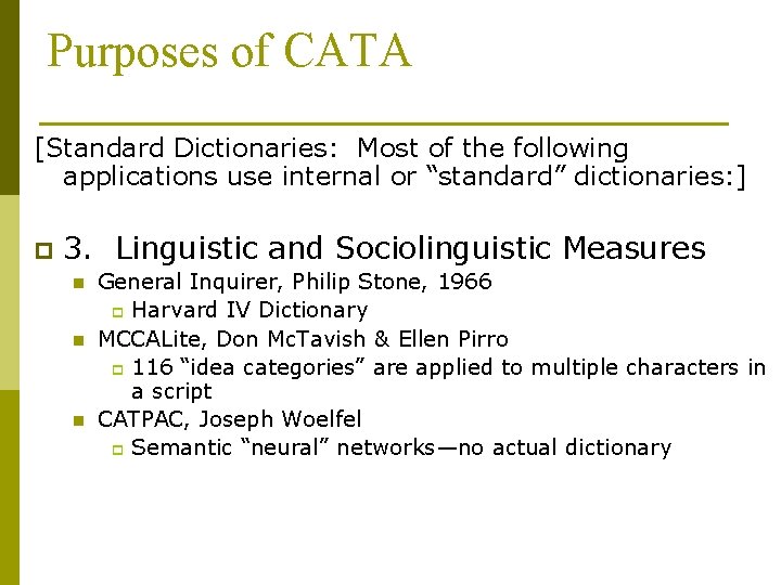 Purposes of CATA [Standard Dictionaries: Most of the following applications use internal or “standard”