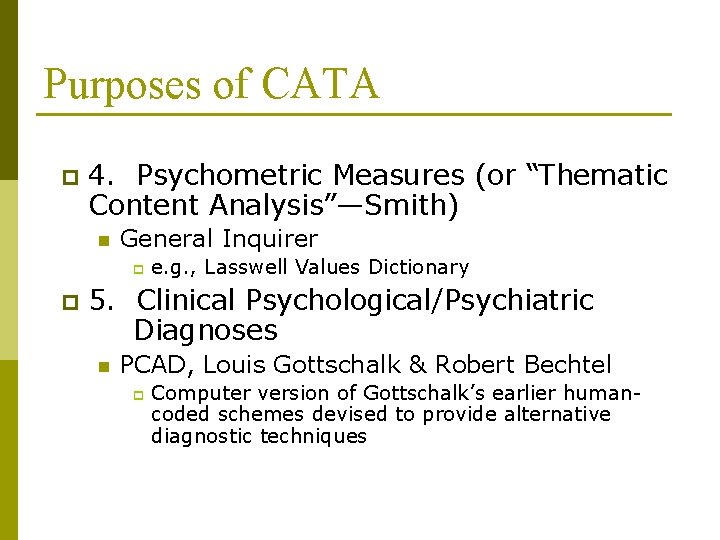 Purposes of CATA p 4. Psychometric Measures (or “Thematic Content Analysis”—Smith) n General Inquirer