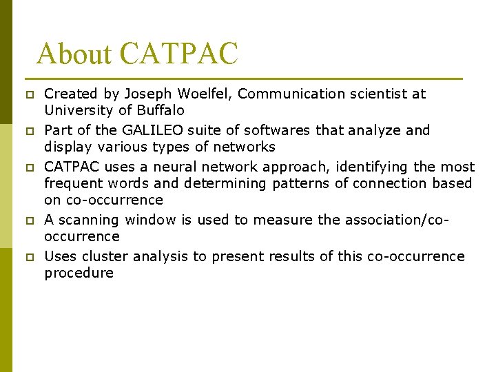 About CATPAC p p p Created by Joseph Woelfel, Communication scientist at University of