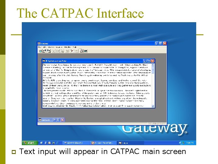 The CATPAC Interface p Text input will appear in CATPAC main screen 