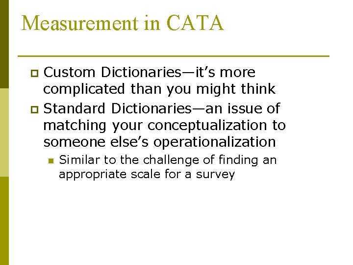 Measurement in CATA Custom Dictionaries—it’s more complicated than you might think p Standard Dictionaries—an