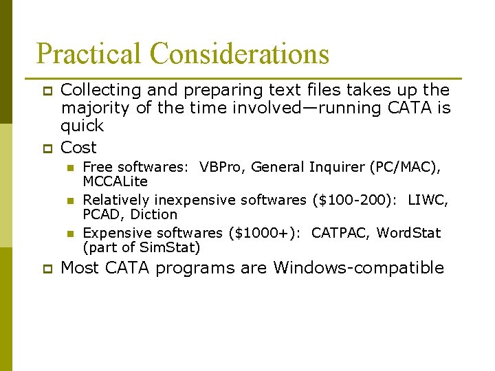 Practical Considerations p p Collecting and preparing text files takes up the majority of