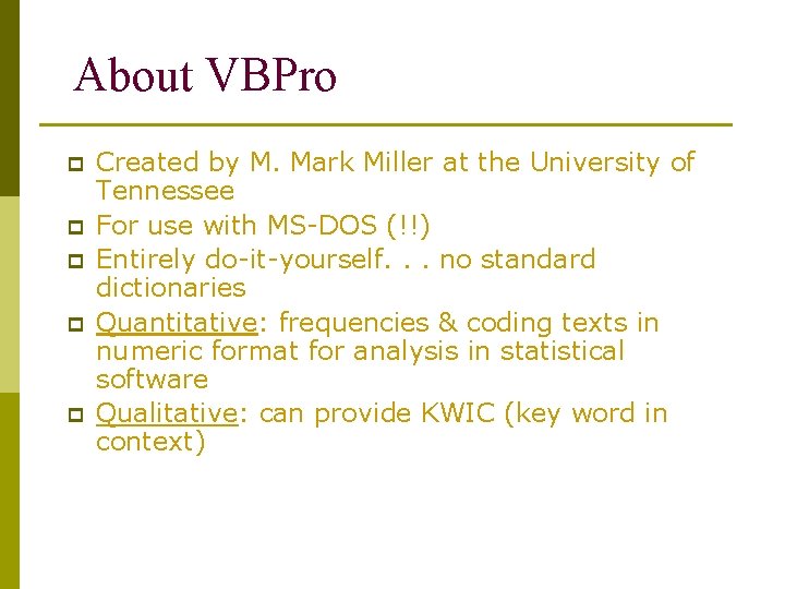 About VBPro p p p Created by M. Mark Miller at the University of