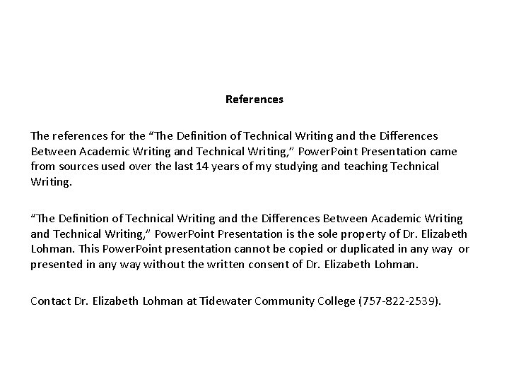 References The references for the “The Definition of Technical Writing and the Differences Between