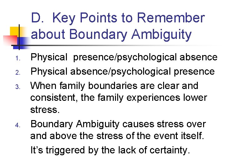 D. Key Points to Remember about Boundary Ambiguity 1. 2. 3. 4. Physical presence/psychological